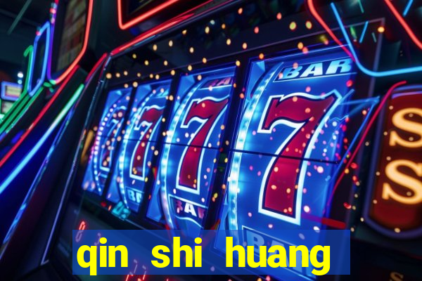 qin shi huang esposa qin shi huang quem foi